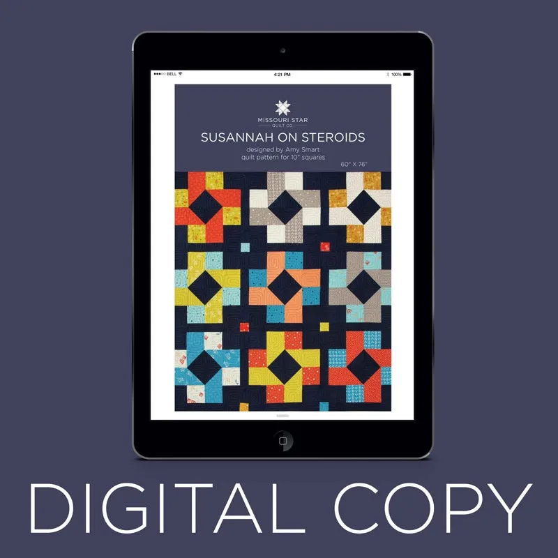 Digital Download - Susannah on Steroids Quilt Pattern by Missouri Star