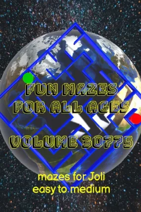 Fun Mazes for All Ages Volume 30775: Mazes for Joli Ñ Easy to Medium