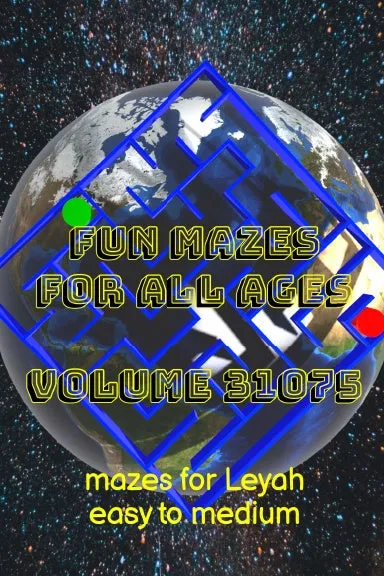 Fun Mazes for All Ages Volume 31075: Mazes for Leyah Ñ Easy to Medium