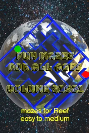 Fun Mazes for All Ages Volume 31921: Mazes for Reef Ñ Easy to Medium