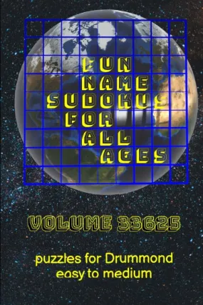 Fun Name Sudokus for All Ages Volume 33625: Puzzles for Drummond Ñ Easy to Medium